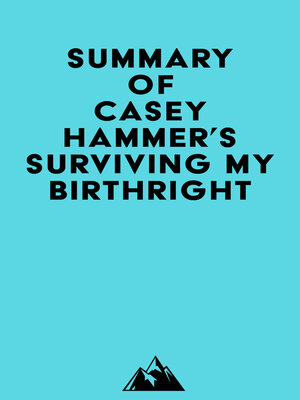 cover image of Summary of CASEY HAMMER's SURVIVING MY BIRTHRIGHT